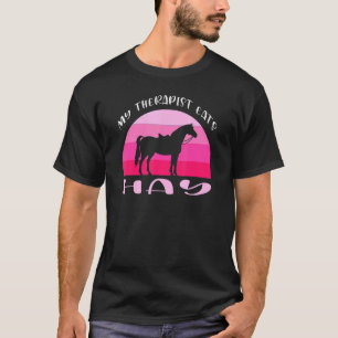 Mein Therapeut isst Hay Reittier T-Shirt