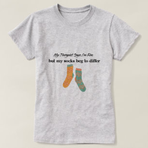 Mein Therapeut sagt, es geht mir gut T-Shirt