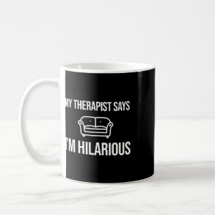 Mein Therapeut sagt, ich bin ein lustiger Witz-Psy Kaffeetasse