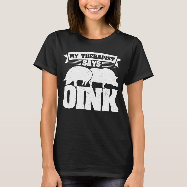Mein Therapeut sagt Rosa Schweine T-Shirt (Vorderseite)