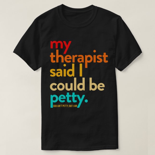 Mein Therapeut sagte, ich könnte ein kleiner T - S T-Shirt (Design vorne)