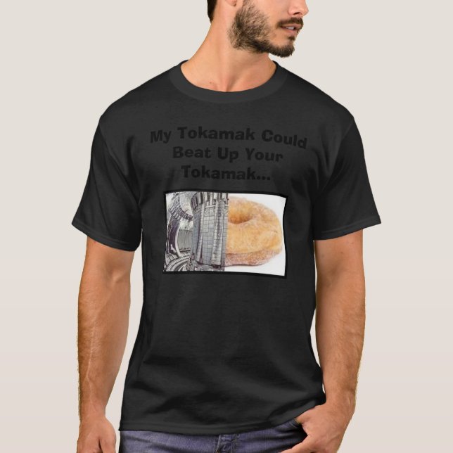 Mein Tokamak konnte Ihr Tokamak oben schlagen T-Shirt (Vorderseite)