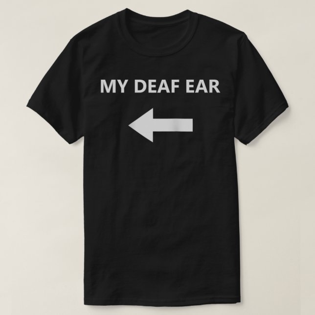 Mein totes Ohr Gehörbehinderte Arrow T-Shirt (Design vorne)