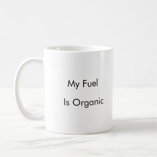 Mein Treibstoff ist Bio, lustige Kaffee-Tasse Kaffeetasse