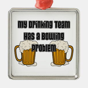 Mein trinkendes Team hat ein Bowlings-Problem Silbernes Ornament