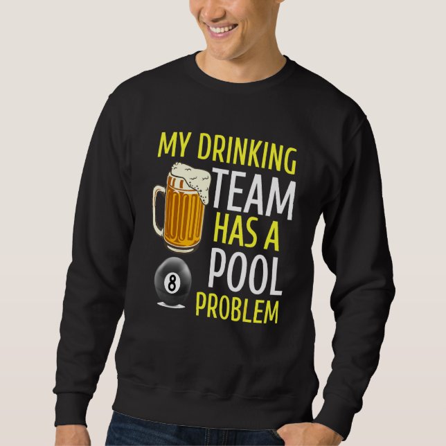 Mein Trinkteam hat ein Billardproblem bei Bar Sweatshirt (Vorderseite)