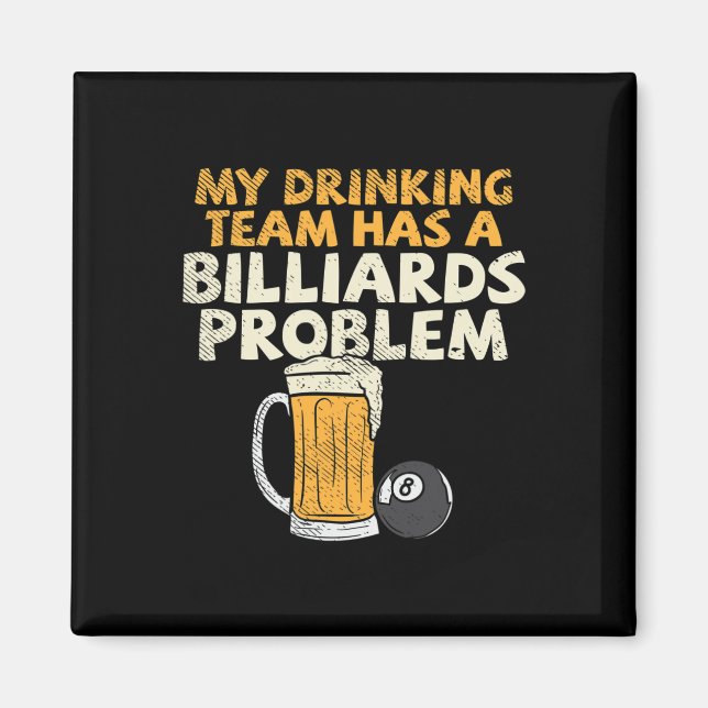 Mein Trinkteam hat ein Billardproblem Magnet (Vorne)