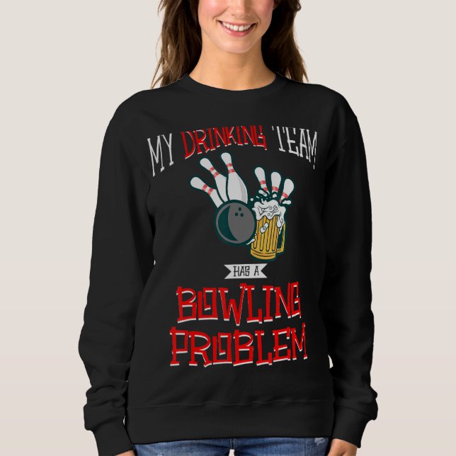 Mein Trinkteam hat ein Bowling-Problem beim Bauchs Sweatshirt (Vorderseite)