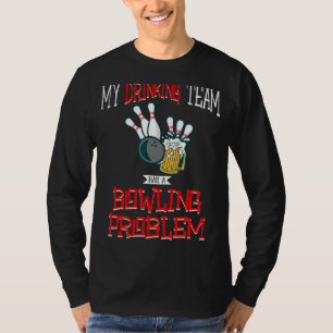Mein Trinkteam hat ein Bowling-Problem beim Bauchs T-Shirt