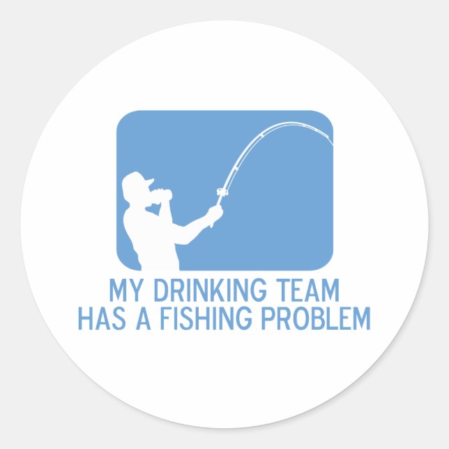 Mein Trinkteam hat ein Fischereiproblem Runder Aufkleber (Vorderseite)