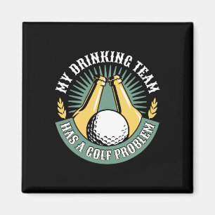 Mein Trinkteam hat ein Golfproblem Lustiger Golf Magnet