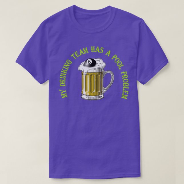 Mein Trinkteam hat ein Pool-Problem T-Shirt (Design vorne)
