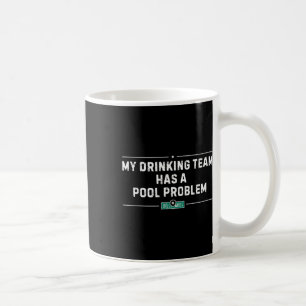 Mein Trinkteam hat ein Poolproblem Vintage Lustig Kaffeetasse