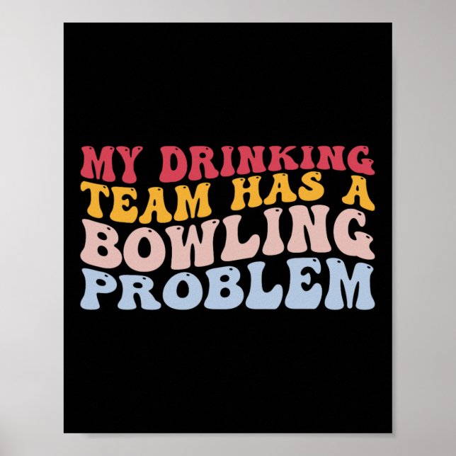 Mein Trinkteam hat ein Problem mit dem Bowling, ei Poster (Vorne)