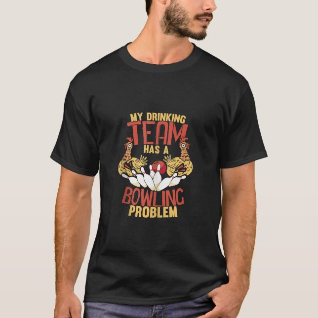 Mein Trinkteam hat ein Problem mit dem Bowling ein T-Shirt (Vorderseite)