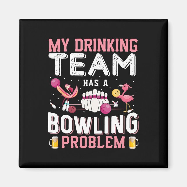 Mein Trinkteam hat ein Problem mit dem Bowling - F Magnet (Vorne)