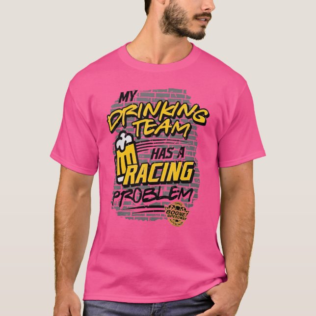 Mein Trinkteam hat ein Rennproblem T-Shirt (Vorderseite)