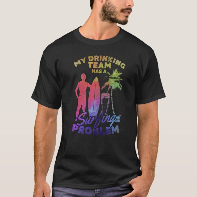 Mein Trinkteam hat ein Surfproblem T-Shirt (Vorderseite)