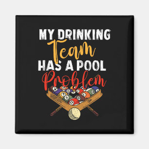Mein Trinkteam hat Pool Problem Snooker Billiard Magnet