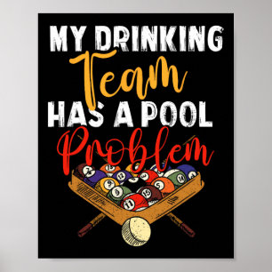 Mein Trinkteam hat Pool Problem Snooker Billiard Poster