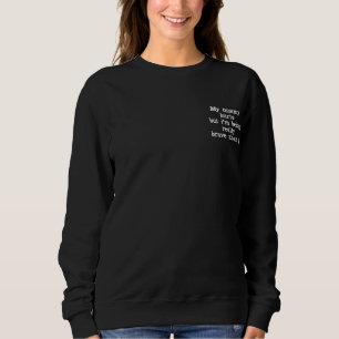 Mein Tumor tut weh, aber ich bin wirklich tapfer d Besticktes Sweatshirt
