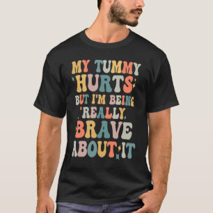 Mein Tumor tut weh, aber ich bin wirklich tapfer T-Shirt