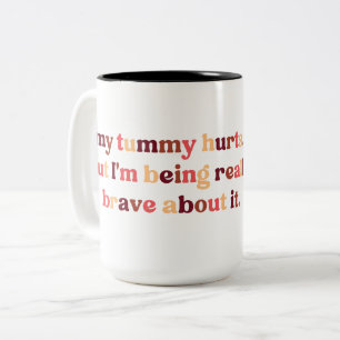 Mein Tumor tut weh, aber ich bin wirklich tapfer Zweifarbige Tasse