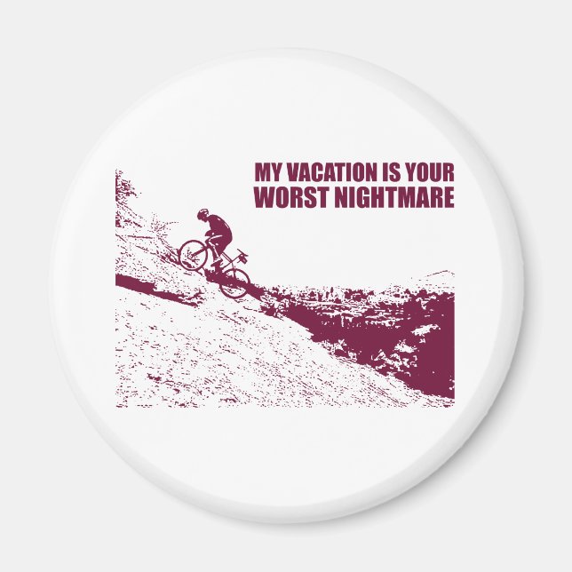 Mein Urlaub ist dein schlimmster Albtraum. Magnet (Vorne)