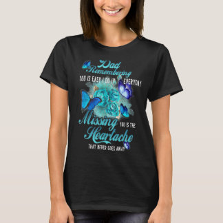 Mein Vater erinnert dich daran, ist leicht Vermiss T-Shirt