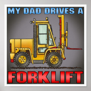Mein Vater fährt einen Gabelstapler-Plakat-Druck Poster
