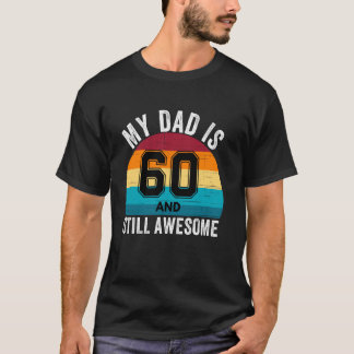 Mein Vater ist 60 und immer noch Phantastisch 60. T-Shirt