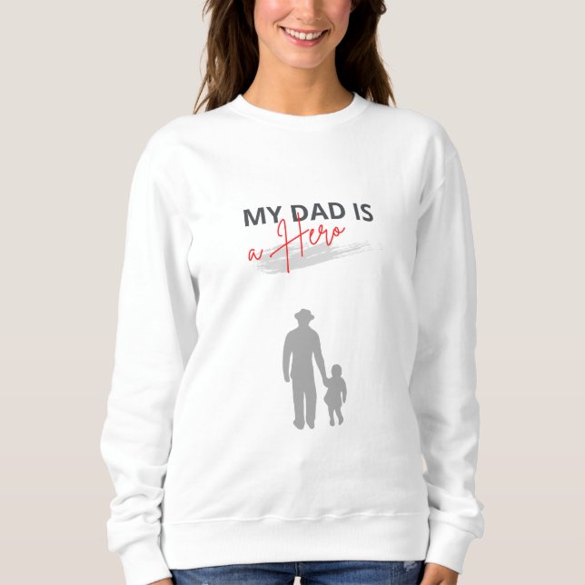 Mein Vater ist ein Helden & Chase Your Dreams T -  Sweatshirt (Vorderseite)