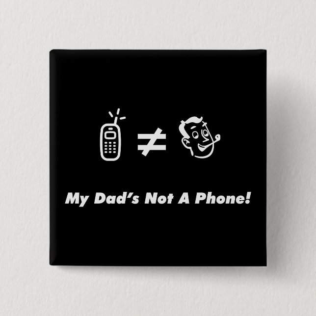 Mein Vater ist nicht ein Telefon Button (Vorderseite)