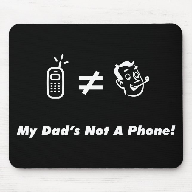 Mein Vater ist nicht ein Telefon Mousepad (Vorne)