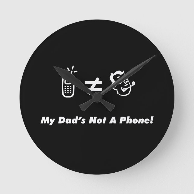 Mein Vater ist nicht ein Telefon Runde Wanduhr (Vorderseite)