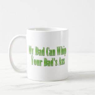 Mein Vater kann deinen Vater wischen Kaffeetasse