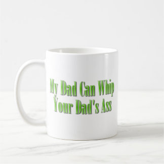 Mein Vater kann deinen Vater wischen Kaffeetasse