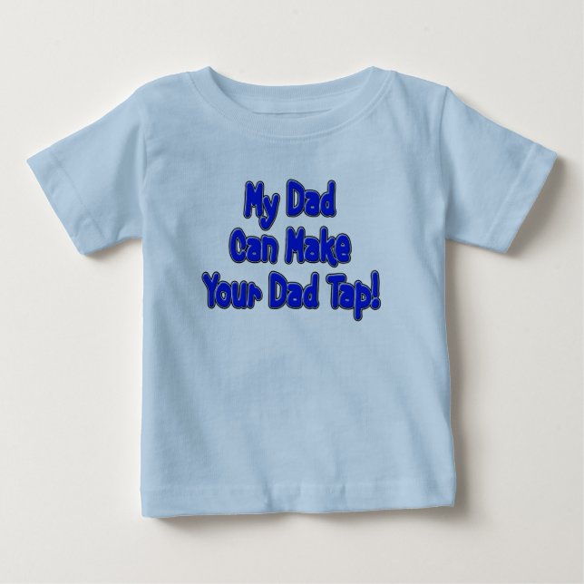 Mein Vater kann Ihren Vater anstechen lassen! Baby T-shirt (Vorderseite)