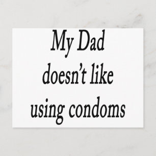 Mein Vater mag es, Kondome zu benutzen Postkarte