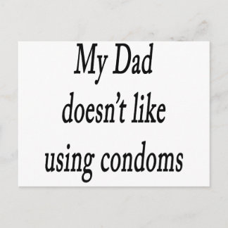 Mein Vater mag es, Kondome zu benutzen Postkarte