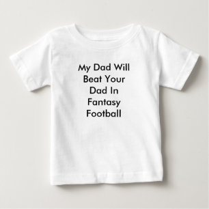 Mein Vater schlägt Ihren Vater im Fantasie-Fußba Baby T-shirt
