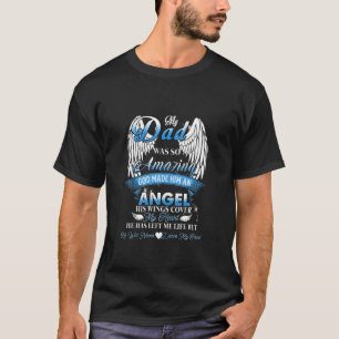 Mein Vater war so Phantastisch, dass Gott ihn zu e T-Shirt