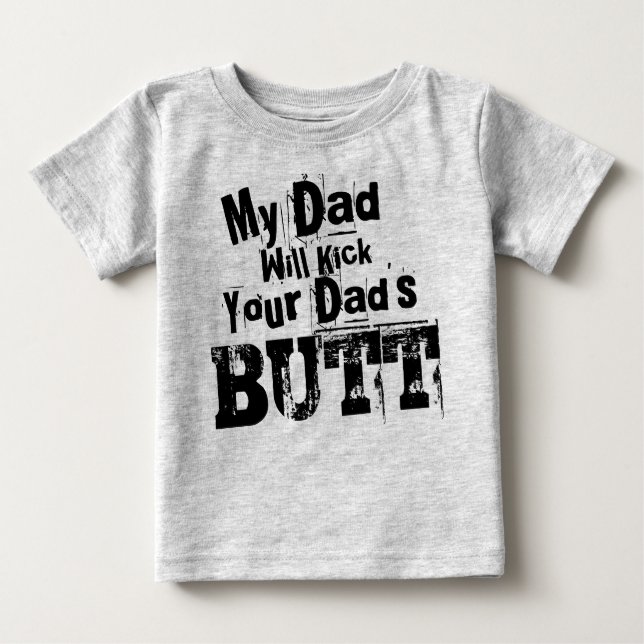 Mein Vater wird den Hintern meines Vaters aufheben Baby T-shirt (Vorderseite)