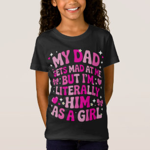 Mein Vater wird mich betrübt, aber ich bin buchstä T-Shirt