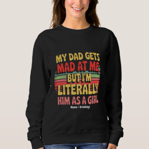Mein Vater wird mir schlecht, aber ich bin ihm buc Sweatshirt