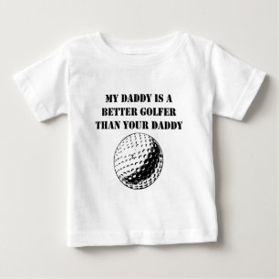 Mein Vati ist ein besserer Golfspieler als Ihr Baby T-shirt