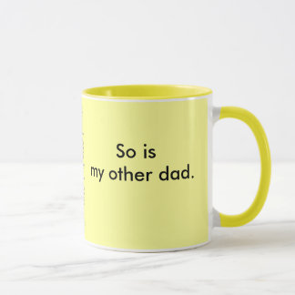 Mein Vati ist so homosexuell Tasse