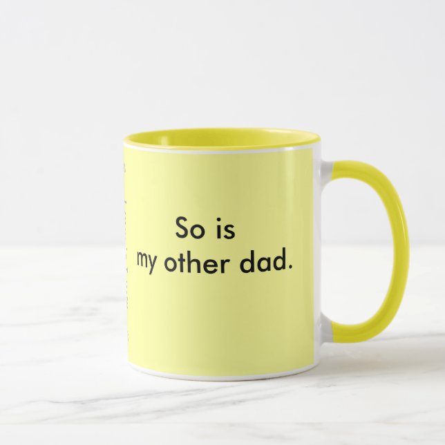 Mein Vati ist so homosexuell Tasse (Rechts)