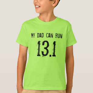 Mein Vati kann 13,1 laufen lassen -- Kann Ihr? T-Shirt