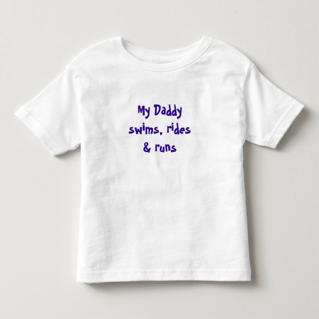 Mein Vati-Schwimmen, reitet u. läuft Kleinkind T-shirt (Vorderseite)